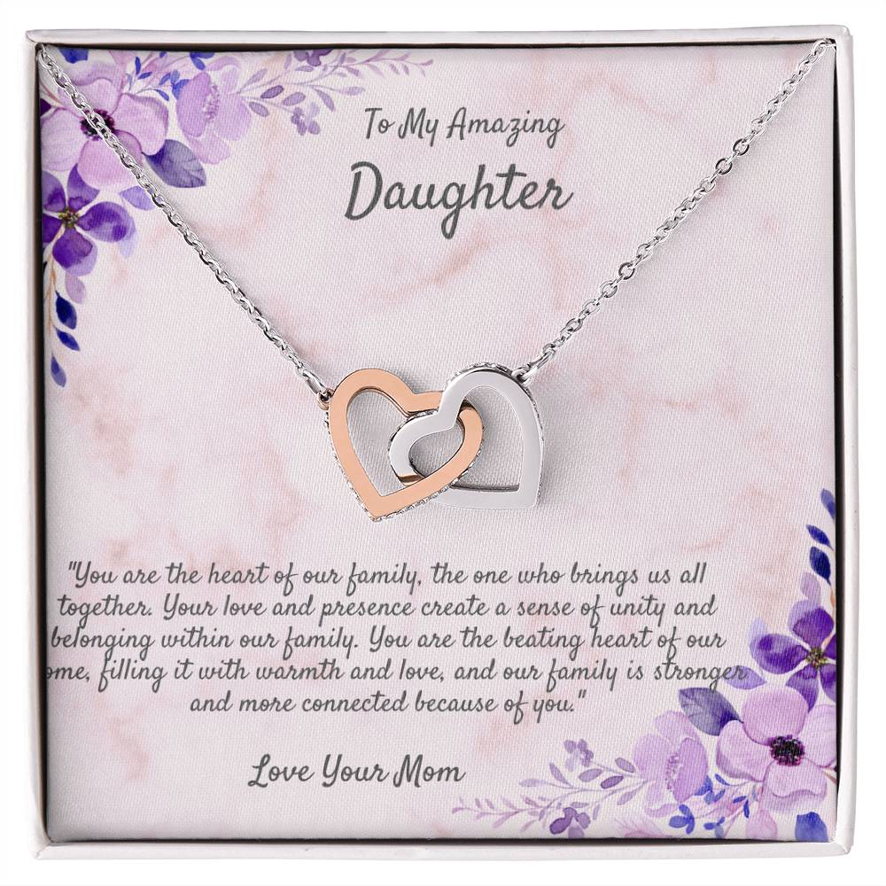 To My Daughter - You Are The Heart Of Our Family!